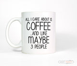 Funny Coffee Lover Quote Mug, All I Care About is Coffee