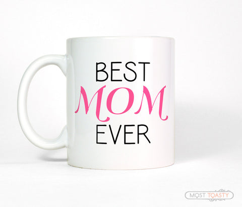 Best Mom Ever Ceramic Coffee Mug