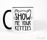 Show Me Your Kitties Funny Cat Mug, Black and White