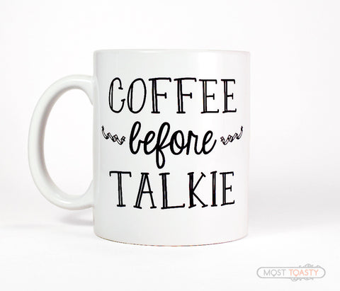 Coffee Before Talkie Funny Mug