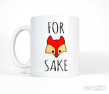 For Fox Sake Funny Ceramic Coffee Mug
