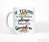 If Found in Microwave Please Return to Grandma Coffee Mug