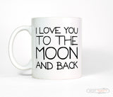 I Love You to the Moon and Back Ceramic Coffee Mug