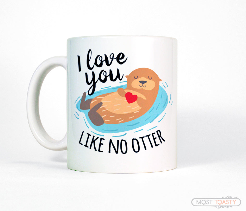 Love You Like No Otter Cute Valentines Day or Anniversary Gift Coffee Mug