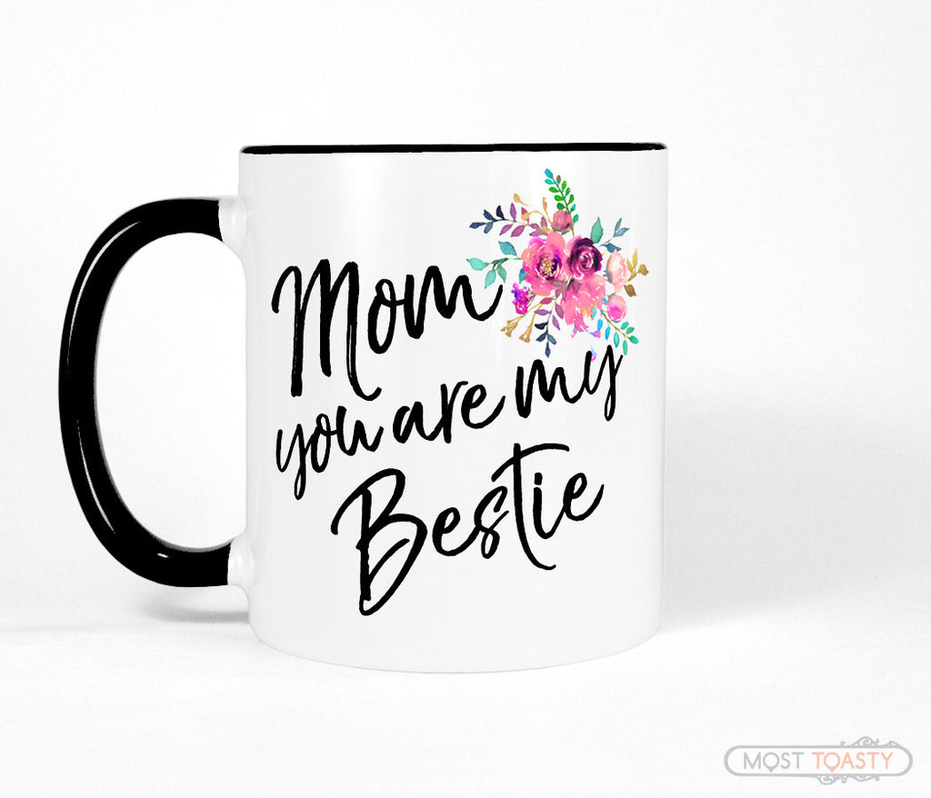 Cute Flower Bouquet Mom Bestie Coffee Mug or Tea Cup – Most Toasty