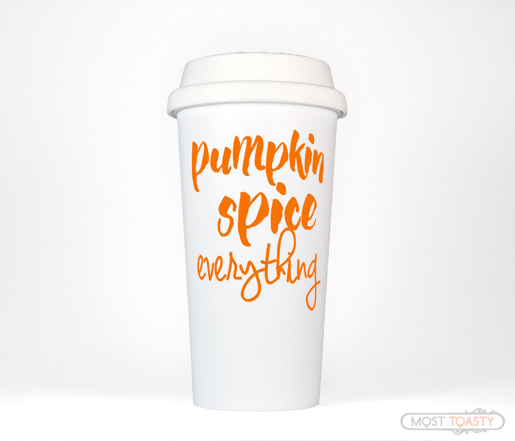 Pumpkin Spice Everything Cute Travel Coffee Mug Thermal Grande Tumbler –  Most Toasty