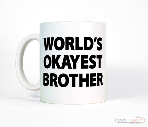 Funny Gift for Brother, World's Okayest Brother Coffee Mug